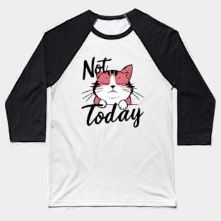 Not Today Napping Kitty Baseball T-Shirt